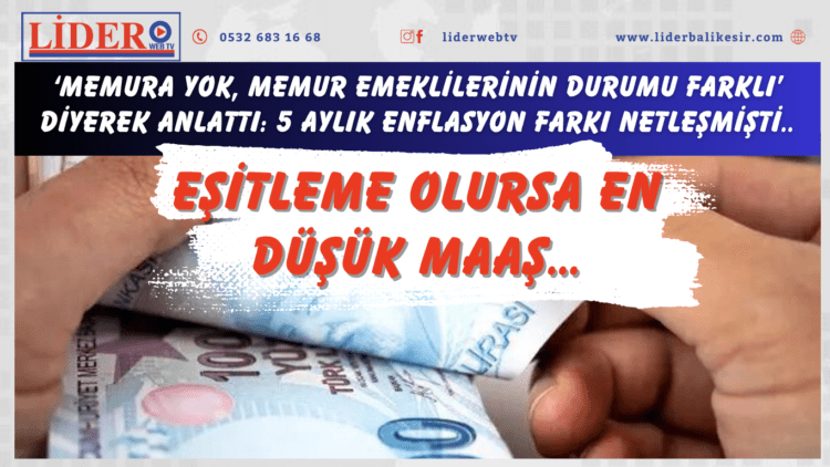 ‘Memura yok, memur emeklilerinin durumu farklı’ diyerek anlattı: 5 aylık enflasyon farkı netleşmişti: Eşitleme olursa en düşük maaş…