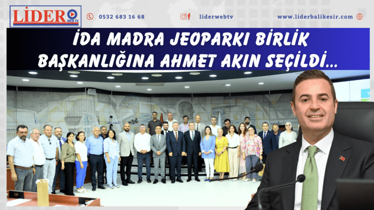 İda Madra Jeoparkı Birlik Başkanlığına Ahmet Akın seçildi