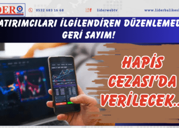 Yatırımcıları ilgilendiren düzenlemede geri sayım! Hapis cezası da verilecek…