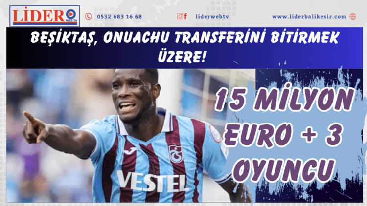 Beşiktaş, Onuachu transferini bitirmek üzere! 15 milyon euro + 3 oyuncu