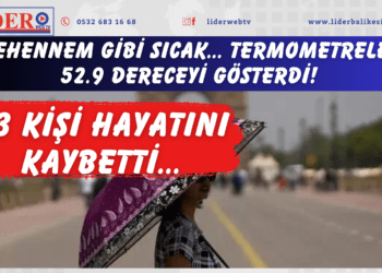 Cehennem gibi sıcak… Termometreler 52.9 dereceyi gösterdi! 43 kişi hayatını kaybetti…
