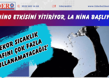 El Nino etkisini yitiriyor, La Nina başlıyor! ‘Rekor sıcaklık lafını çok fazla kullanamayacağız’