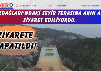 Kazdağları’ndaki seyir terasının camı çatladı! Ziyarete kapatıldı