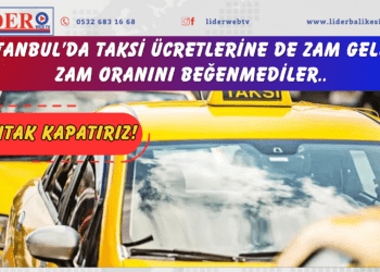 İstanbul’da taksi ücretlerine de zam geldi! Zam oranını beğenmediler: Kontak kapatırız!