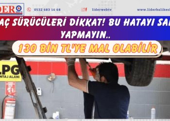 Araç sürücüleri dikkat! Bu hatayı sakın yapmayın: 130 bin TL’ye mal olabilir