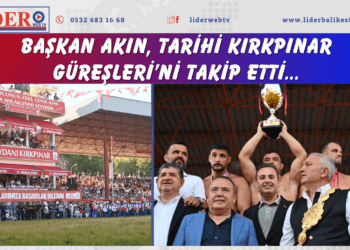 Başkan Akın, Tarihi Kırkpınar Güreşleri’ni takip etti