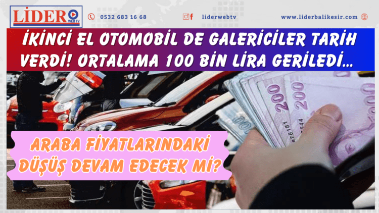 İkinci el otomobil de galericiler tarih verdi! Ortalama 100 bin lira geriledi… Araba fiyatlarındaki düşüş devam edecek mi?