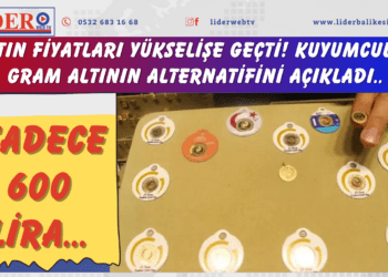 Altın fiyatları yükselişe geçti! Kuyumcular gram altının alternatifini açıkladı: Sadece 600 lira…