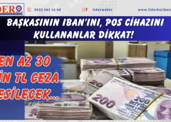 Başkasının IBAN’ını, POS cihazını kullananlar dikkat! En az 30 bin TL ceza kesilecek…