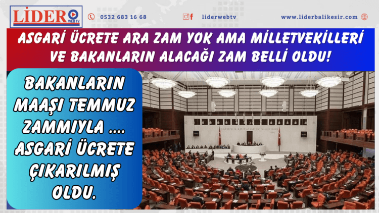 Asgari ücrete ara zam yok ama milletvekilleri ve bakanların alacağı zam belli oldu!