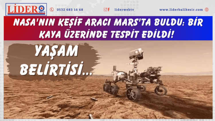 NASA’nın keşif aracı Mars’ta buldu: Bir kaya üzerinde tespit edildi! Yaşam belirtisi…