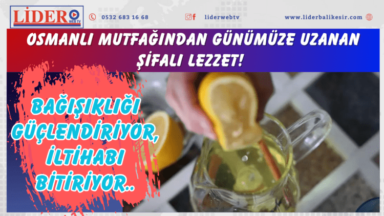 Osmanlı mutfağından günümüze uzanan şifalı lezzet! Bağışıklığı güçlendiriyor, iltihabı bitiriyor..