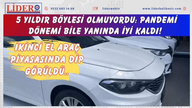5 yıldır böylesi olmuyordu: Pandemi dönemi bile yanında iyi kaldı! İkinci el araç piyasasında dip görüldü