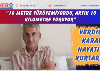 Verdiği karar hayatını kurtardı! “10 metre yürüyemiyordu, artık 10 kilometre yürüyor”