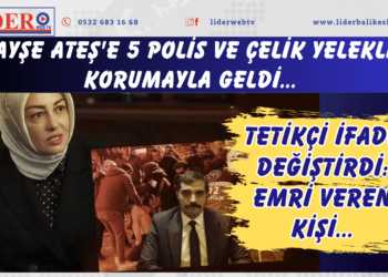 Ayşe Ateş’e 5 polis ve çelik yelekli korumayla geldi… Tetikçi ifade değiştirdi: Emri veren kişi…
