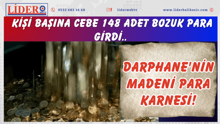 Darphane’nin madeni para karnesi! Kişi başına cebe 148 adet bozuk para girdi..