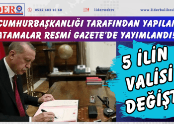 Cumhurbaşkanlığı tarafından yapılan atamalar Resmi Gazete’de yayımlandı! 5 ilin valisi değişti…