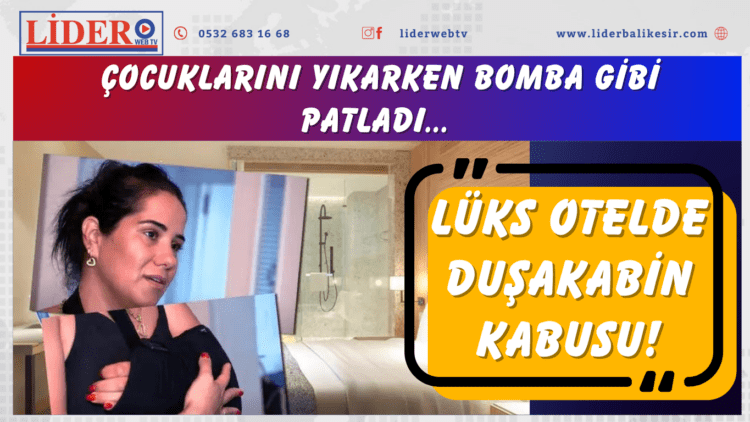 Lüks otelde duşakabin kabusu! Çocuklarını yıkarken bomba gibi patladı…
