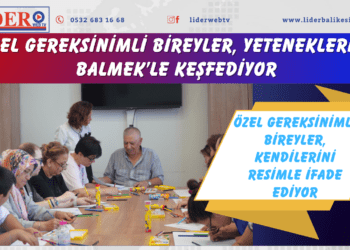 Özel gereksinimli bireyler, yeteneklerini BALMEK’le keşfediyor