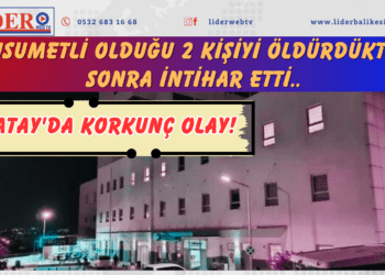 Hatay’da korkunç olay! Husumetli olduğu 2 kişiyi öldürdükten sonra intihar etti..