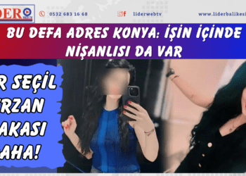 Bir Seçil Erzan vakası daha! Bu defa adres Konya: İşin içinde nişanlısı da var