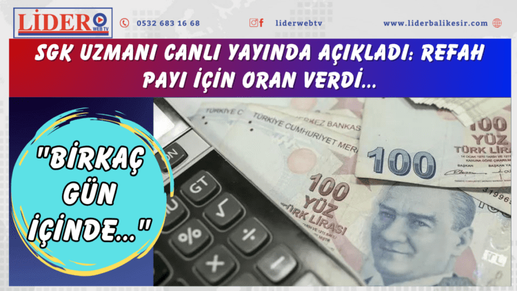 SGK Uzmanı canlı yayında açıkladı: Refah payı için oran verdi: “Birkaç gün içinde…”