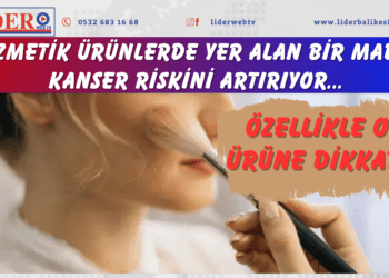 Kozmetik ürünlerde yer alan bir madde kanser riskini artırıyor… Özellikle o ürüne dikkat!