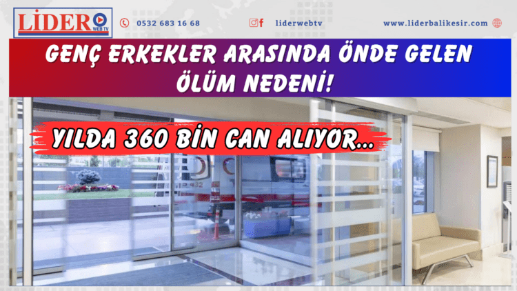 Genç erkekler arasında önde gelen ölüm nedeni! Yılda 360 bin can alıyor…