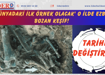 ‘Dünyadaki ilk örnek olacak’ O ilde ezber bozan keşif! Tarihi değiştirdi