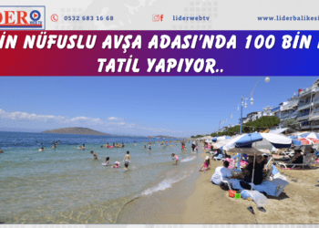 5 Bin Nüfuslu Avşa Adası’nda 100 Bin Kişi Tatil Yapıyor..