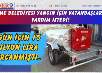 Çeşme Belediyesi yangın için vatandaşlardan yardım istedi! 3 gün için 15 milyon lira harcanmıştı..
