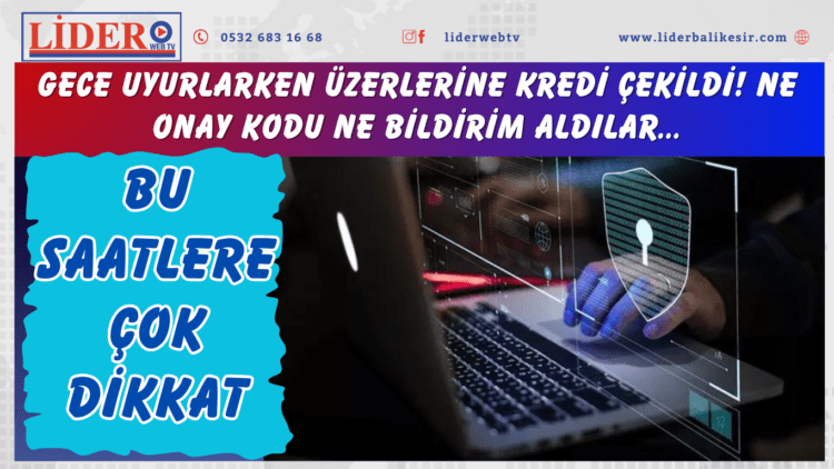 Gece uyurlarken üzerlerine kredi çekildi! Ne onay kodu ne bildirim aldılar: Bu saatlere çok dikkat