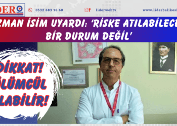 Uzman isim uyardı: ‘Riske atılabilecek bir durum değil’