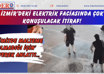 İzmir’deki elektrik faciasında çok konuşulacak itiraf! ‘Elimizde malzeme olmadığı için’ diyerek anlattı…
