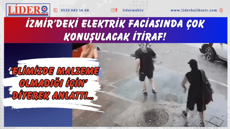 İzmir’deki elektrik faciasında çok konuşulacak itiraf! ‘Elimizde malzeme olmadığı için’ diyerek anlattı…