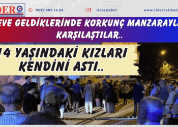 Eve geldiklerinde korkunç manzarayla karşılaştılar: 14 yaşındaki kızları kendini astı..