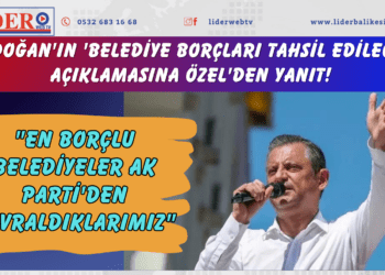 Erdoğan’ın ‘belediye borçları tahsil edilecek’ açıklamasına Özel’den yanıt! “En borçlu belediyeler AK Parti’den devraldıklarımız”