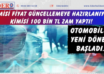 Kimisi fiyat güncellemeye hazırlanıyor, kimisi 100 bin TL zam yaptı! Otomobilde yeni dönem başladı..