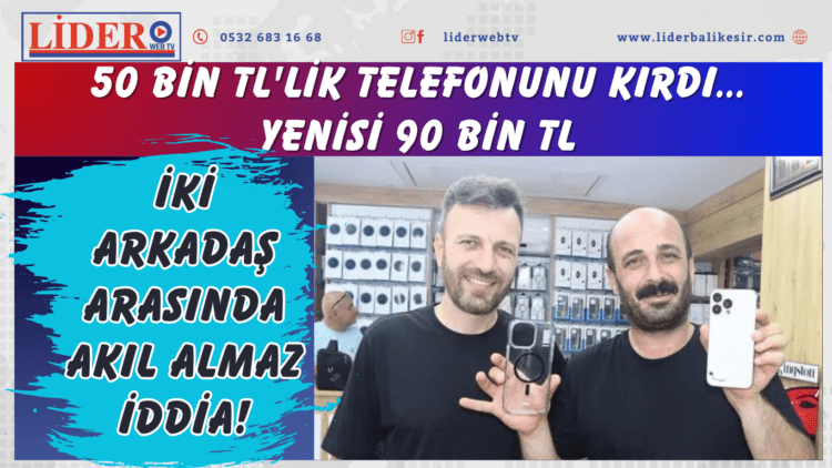 İki arkadaş arasında akıl almaz iddia! 50 bin TL’lik telefonunu kırdı… Yenisi 90 bin TL