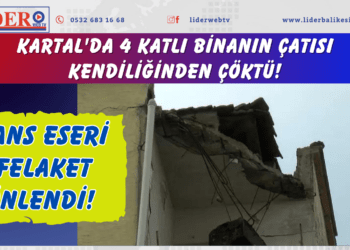 Şans eseri felaket önlendi! Kartal’da 4 katlı binanın çatısı kendiliğinden çöktü!