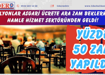 Milyonlar asgari ücrete ara zam beklerken hamle hizmet sektöründen geldi! Yüzde 50 zam yapıldı!