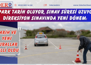 L park tarih oluyor, sınav süresi uzuyor! Direksiyon sınavında yeni dönem: Tarih ve yeni kurallar belli oldu