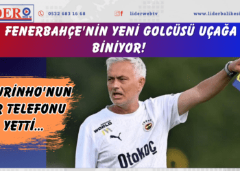 Fenerbahçe’nin yeni golcüsü uçağa biniyor! Mourinho’nun bir telefonu yetti…