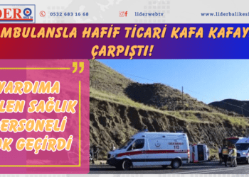 Ambulansla hafif ticari kafa kafaya çarpıştı! Yardıma gelen sağlık personeli şok geçirdi