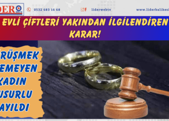 Evli çiftleri yakından ilgilendiren karar! Görüşmek istemeyen kadın kusurlu sayıldı
