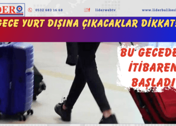 Gece yurt dışına çıkacaklar dikkat! Bu geceden itibaren başladı