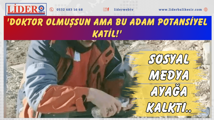 Sosyal medya ayağa kalktı: ‘Doktor olmuşsun ama bu adam potansiyel katil!’