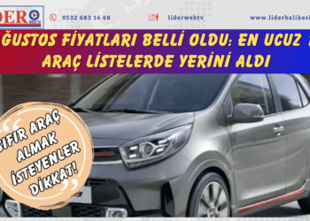 Sıfır araç almak isteyenler dikkat! Ağustos fiyatları belli oldu: En ucuz 10 araç listelerde yerini aldı