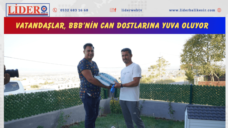 Vatandaşlar BBB nin can dostlarına yuva oluyor