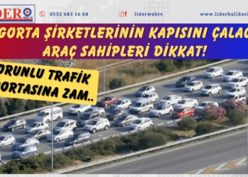 Zorunlu trafik sigortasına zam: Sigorta şirketlerinin kapısını çalacak araç sahipleri dikkat!